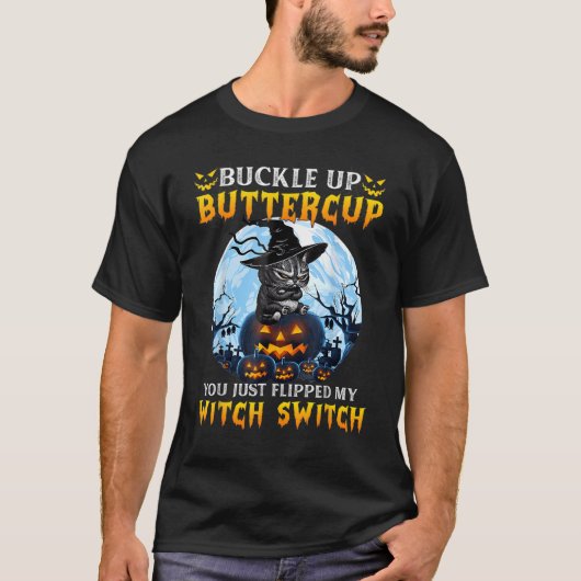 You Just Flipped My Witch Switch Scary Witch Hat C T-shirt (Voorkant)