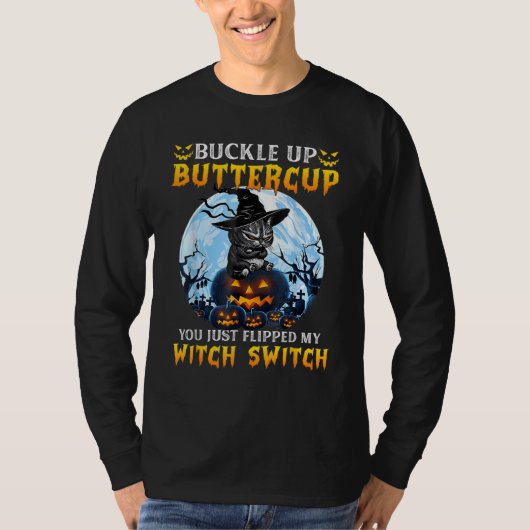 You Just Flipped My Witch Switch Scary Witch Hat C T-shirt (Voorkant)