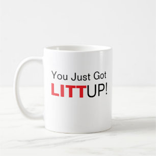 You Just Got Litt Up Mok, Geschikt koffiekopje, Koffiemok