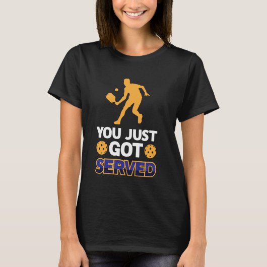 You Just Got Served Funny Playing Pickle Ball Men T-shirt (Voorkant)