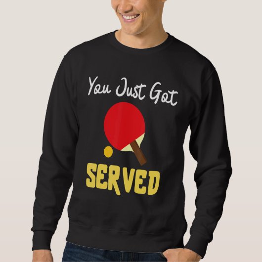You Just Got Served Tennis Table   Tennis Present Trui (Voorkant)