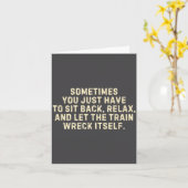 You Just Have To Sit Back Relax & Let The Trai Kaart (Gele Bloem)