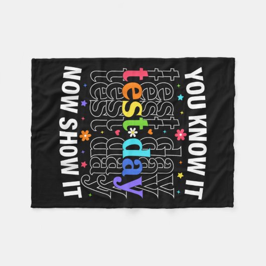 You Know It Now Show It Funny Test Day Motivationa Fleece Deken (Voorkant (Horizontaal))