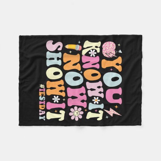 You Know It Now Show It Funny Test Day Motivationa Fleece Deken (Voorkant (Horizontaal))