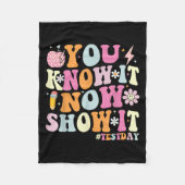 You Know It Now Show It Funny Test Day Motivationa Fleece Deken (Voorkant)