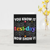 You Know It Now Show It Funny Test Day Motivationa Kaart (Gele Bloem)