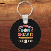 You Know It Now Show It Motivational Test Day Shir Sleutelhanger (Voorkant)
