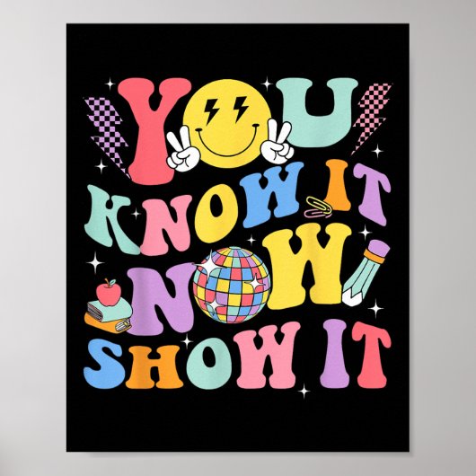 You Know It Now Show It Test Day Motivational Smil Poster (Voorkant)