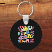 You Know It Now Show It Test Day Motivational Smil Sleutelhanger (Voorkant)