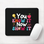 You Know It Now Show It Testing Day Motivational T Muismat (Met muis)