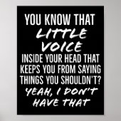 You Know That Little Voice Inside Your Head That K Poster (Voorkant)