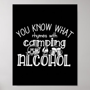 You Know Wat Rijmt Met Camping Alcohol Zomer C Poster