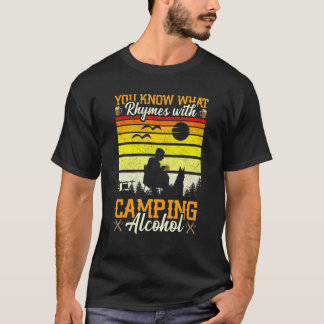 You Know What Rhymes With Camping Alcohol Camping T-shirt