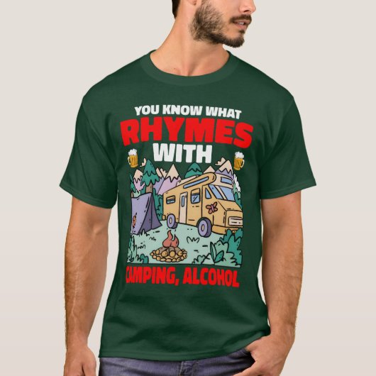 You Know What Rhymes With Camping Alcohol funny T-shirt (Voorkant)