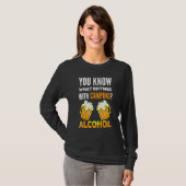 You Know What Rhymes With Camping Alcohol T-shirt (Voorkant volledig)