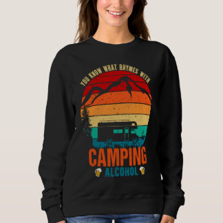 You Know What Rhymes With Camping And Alcohol Wine Trui