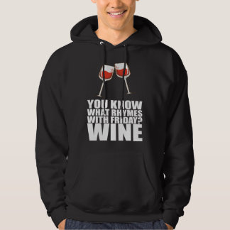You Know What Rhymes With Friday Wine Hoodie