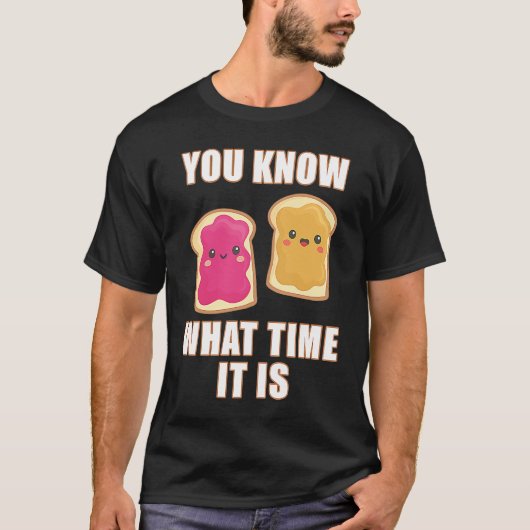 You Know What Time It Is  Peanut Butter & Jelly Sa T-shirt (Voorkant)