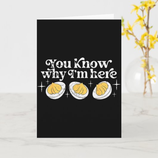 You Know Why I’m Here Deviled Eggs Thankful Thanks Kaart (Gele Bloem)