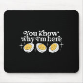 You Know Why I’m Here Deviled Eggs Thankful Thanks Muismat (Voorkant)