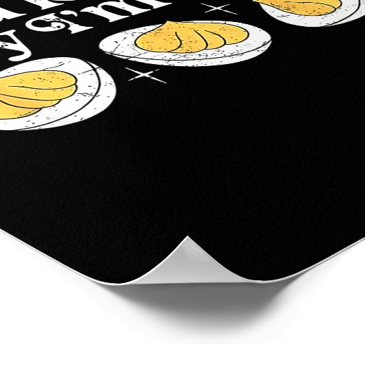 You Know Why I’m Here Deviled Eggs Thankful Thanks Poster (Hoek)