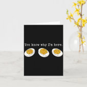 You Know Why I'm Here Funny Deviled Egg Thanksgivi Kaart (Gele Bloem)
