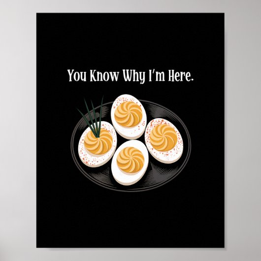 You Know Why I'm Here Funny Deviled Egg Thanksgivi Poster (Voorkant)