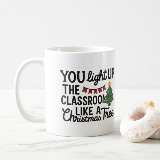 You Light Up the Classroom Like a Christmas Tree Koffiemok (Met donut)