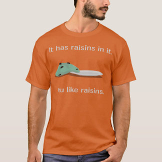 You Like Raisins girl T-shirt
