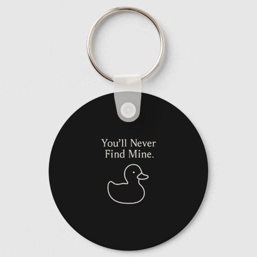 You’ll Never Find Mine Cruise Ducks Introverts Hid Sleutelhanger (Voorkant)