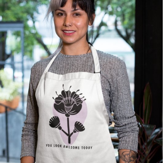 "You Look Awesome Today" - Floral Vibes  Lang Schort