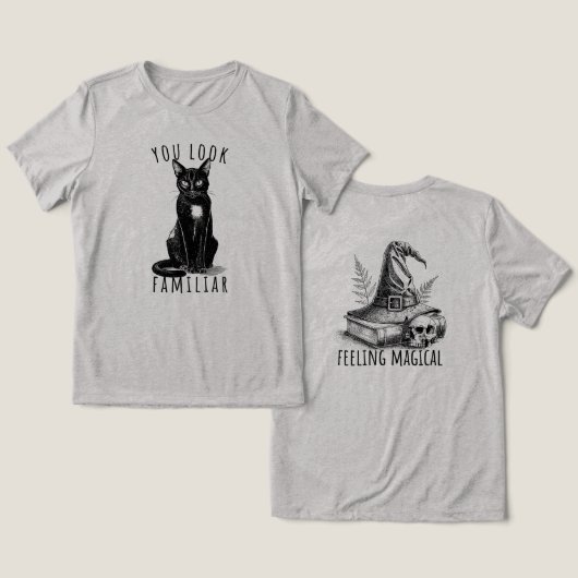 You Look Familiar Black Cat Feeling Magical Witch Tri-Blend Shirt (Ontwerp Voorkant & Achterkant)