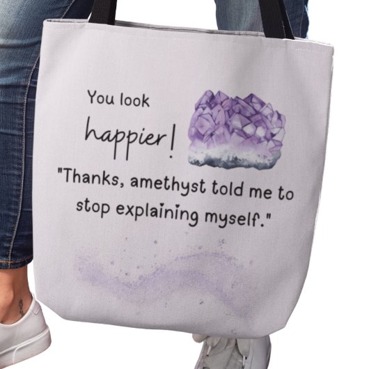 You look happier! Amethyst Crystal Lover Tote Tote Bag
