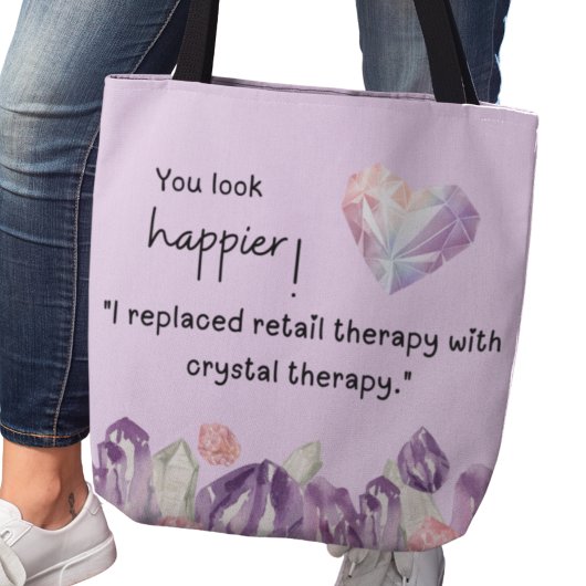 You look happier! Crystal therapy  Tote Bag