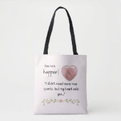 You look happier! I didn’t need more rose quartz Tote Bag (Voorkant)