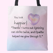 You look happier! Opalite helped me glow Tote Bag