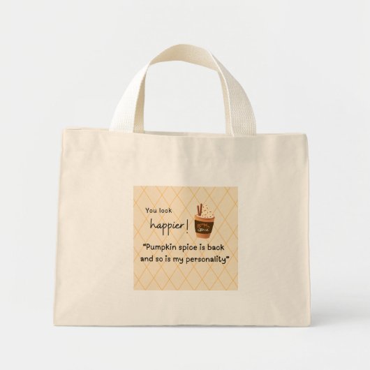 You look happier! Pumpkin spice is back Mini Tote Bag (Voorkant)
