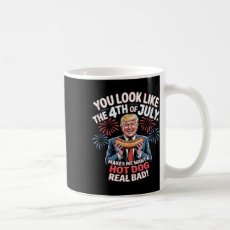 You Look Like The 4th Of July Makes Me Want Hotdog Koffiemok