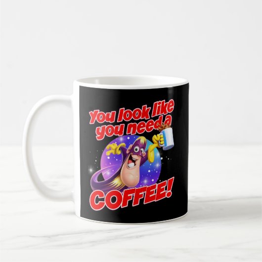 You look like you need a COFFEE! Koffiemok (Links)