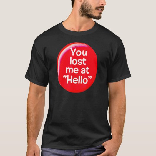 You Lost me At Hello For Mom Kids Ns T-shirt (Voorkant)