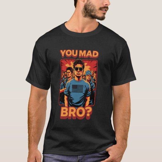 You Mad Bro Cool Meme Trendy Pop Popular Slang Jok T-shirt (Voorkant)