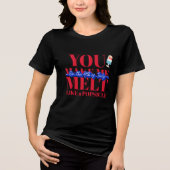 You Make Me Melt...4 juli Tri-Blend Shirt (Voorkant)