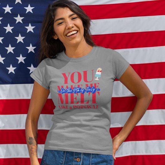 You Make Me Melt...4 juli Tri-Blend Shirt
