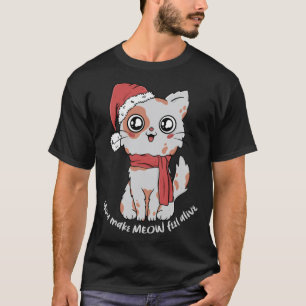 You Make Meow Feel Alive Kerstkat Sinterklaas Muts T-shirt