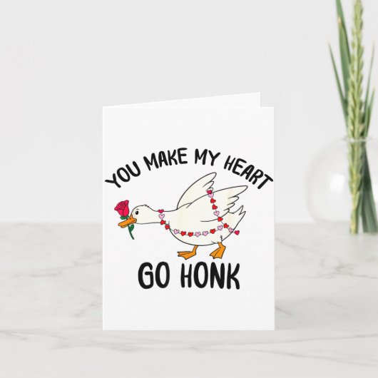 You Make My Heart Go Honk Funny Goose Valentine Sa Kaart (Voorkant)
