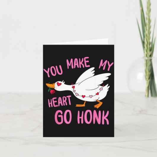 You Make My Heart Go Honk Funny Goose Valentine Sa Kaart (Voorkant)