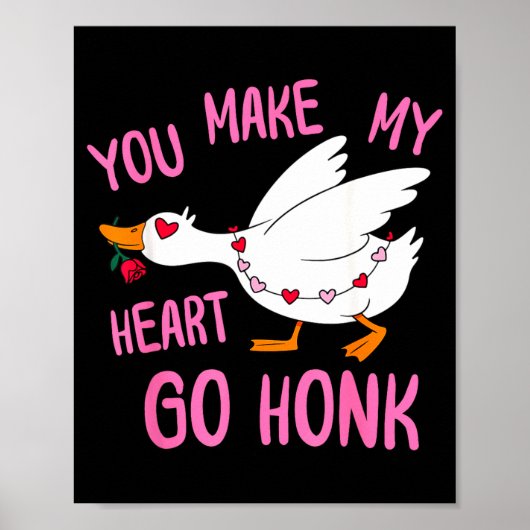 You Make My Heart Go Honk Funny Goose Valentine Sa Poster (Voorkant)