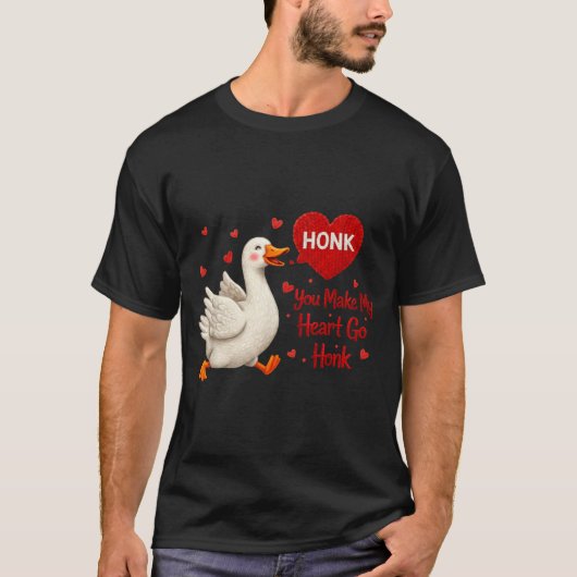 You Make My Heart Go Honk Funny Goose Valentine Sa T-shirt (Voorkant)