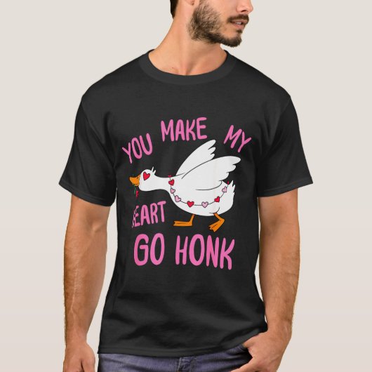 You Make My Heart Go Honk Funny Goose Valentine Sa T-shirt (Voorkant)