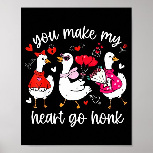 You Make My Heart Go Honk Funny Silly Valentine Go Poster (Voorkant)